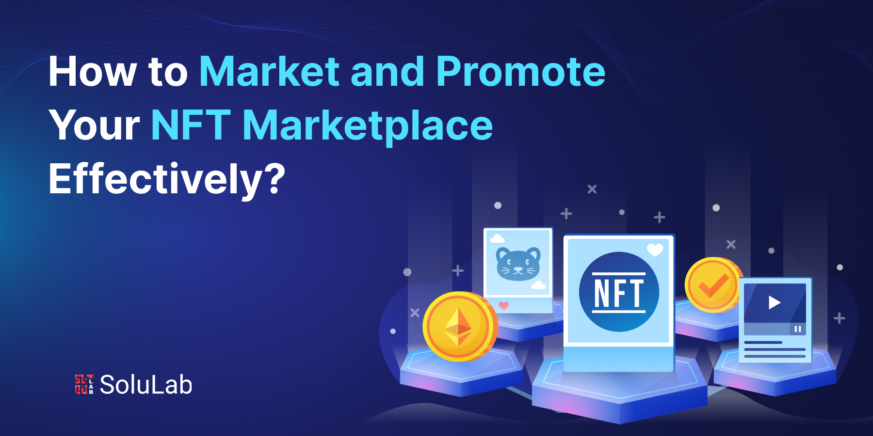 How to Market and Promote Your NFT Marketplace Effectively?