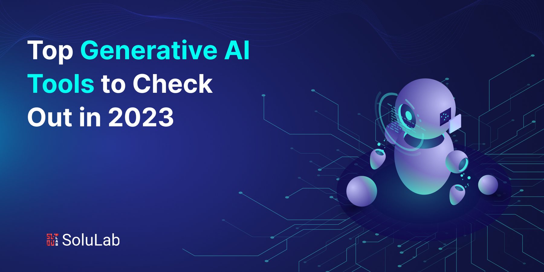 Top Generative AI Tools to Check Out in 2023