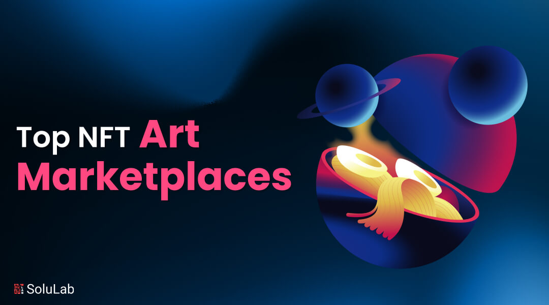 Top NFT Art Marketplaces