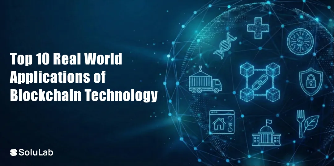 Top 10 Real World Applications of Blockchain Technology