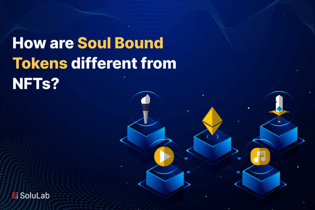 How are Soul Bound Tokens different from NFTs?