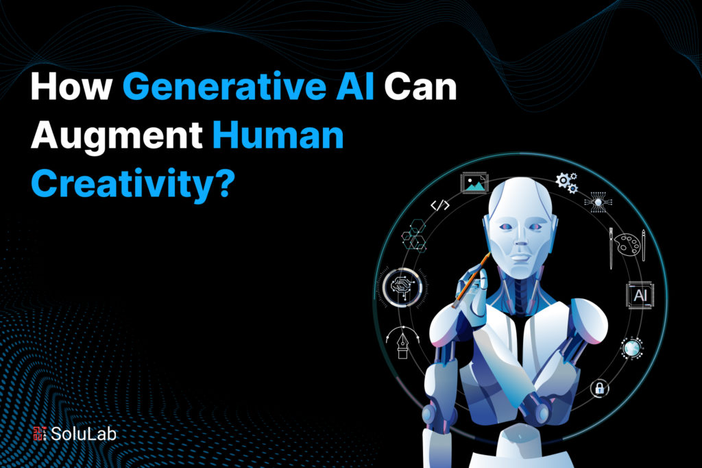 How Generative AI Can Augment Human Creativity?