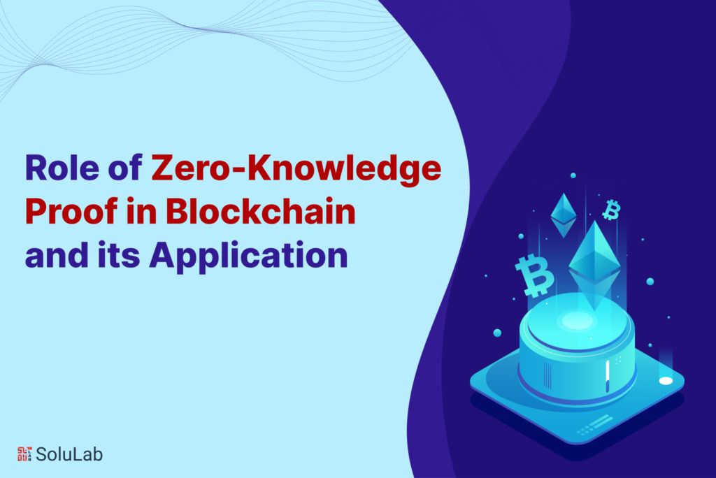 Role of Zero-Knowledge Proof in Blockchain and its Application