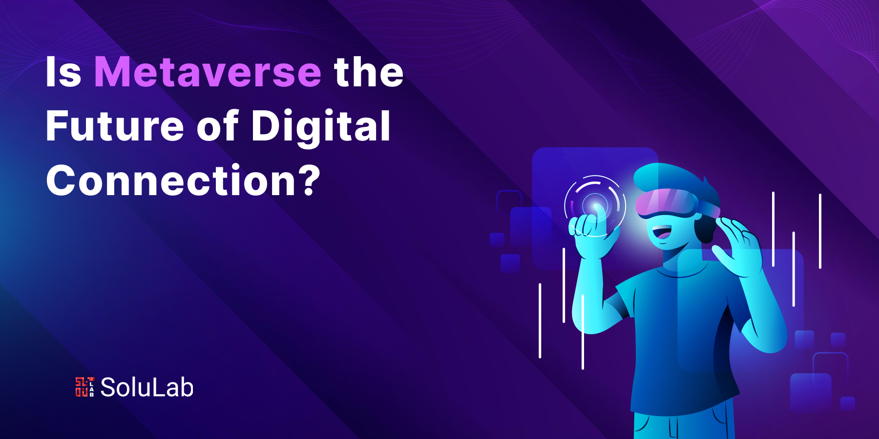 Is Metaverse the Future of Digital Connection?