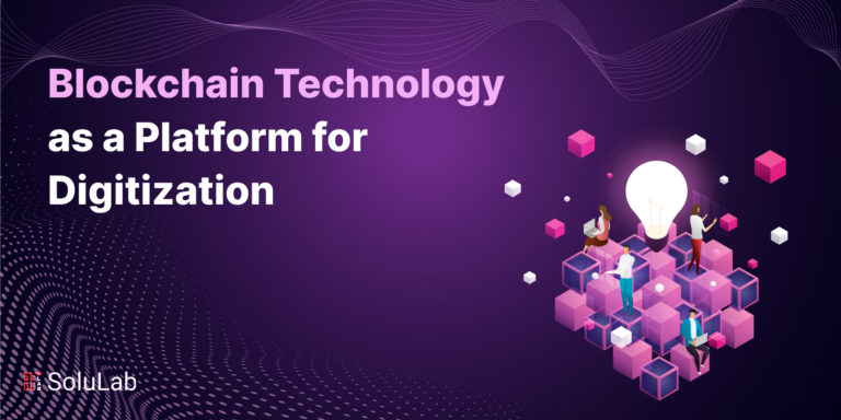 Blockchain Technology as a Platform for Digitization