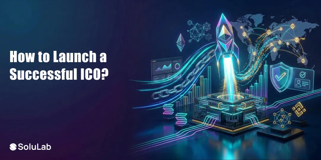 How to Launch a Successful ICO in 2026?