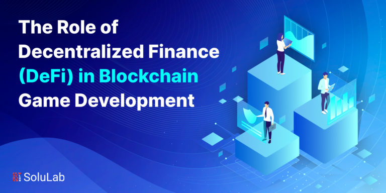 The Role of Decentralized Finance (DeFi) in Blockchain Game Development