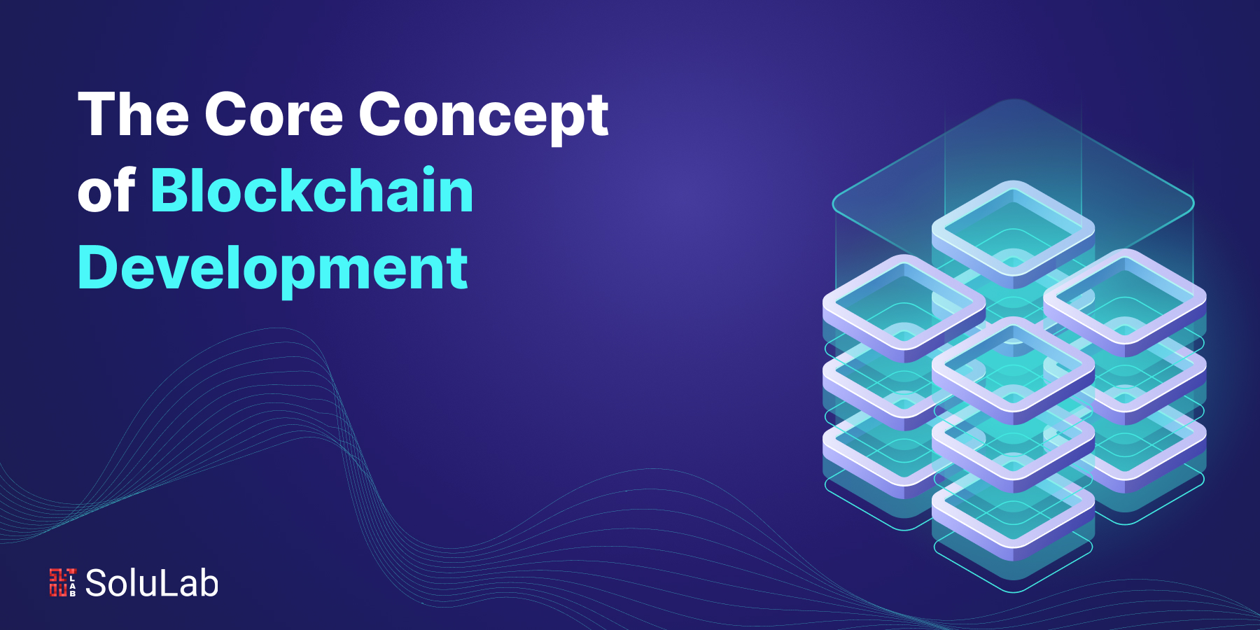 The Core Concept of Blockchain Development