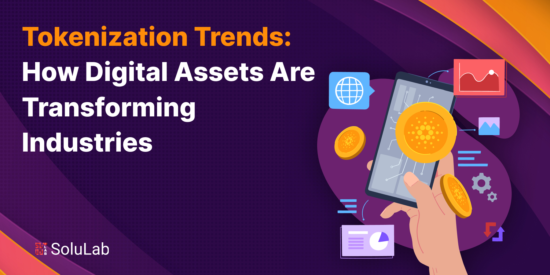Tokenization Trends: How Digital Assets Are Transforming Industries