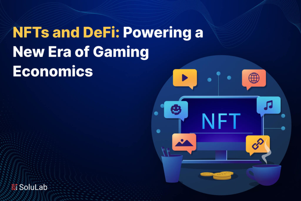 NFTs and DeFi A New Era of Gaming