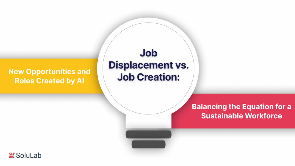 Job Displacement vs. Job Creation
