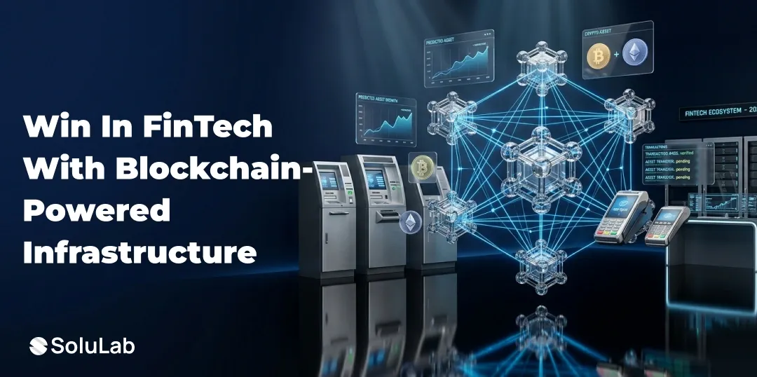 Blockchain in the FinTech Industry: From Infrastructure Shift to Competitive Advantage in 2026