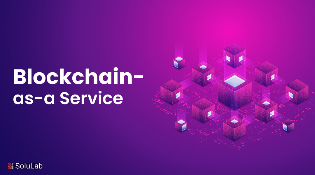 Blockchain-as-a-Service