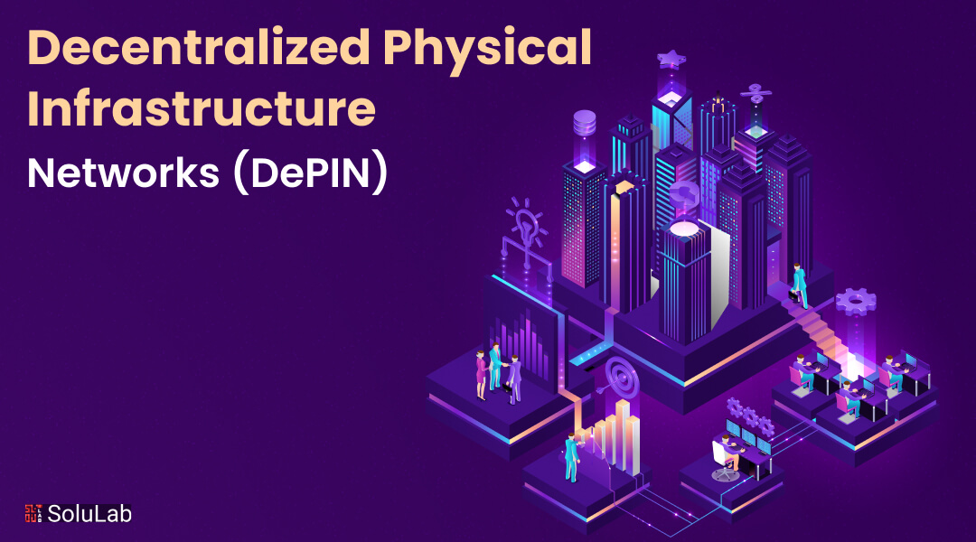 Decentralized Physical Infrastructure Networks