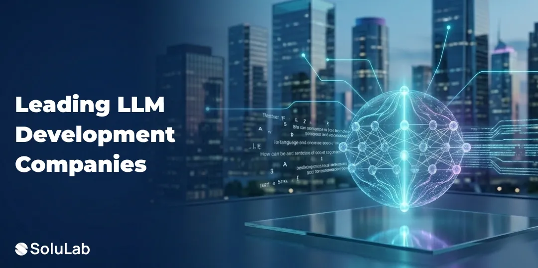Top 10 LLM Development Companies in 2026