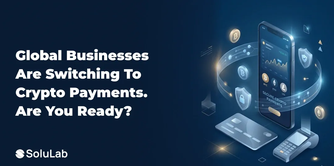 Crypto Payment Gateway Guide 2026: Why Businesses Are Adding Crypto Payments
