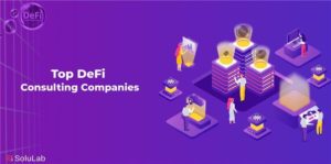 Top DeFi Consulting Companies