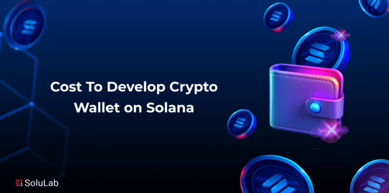 Cost To Develop Crypto Wallet on Solana