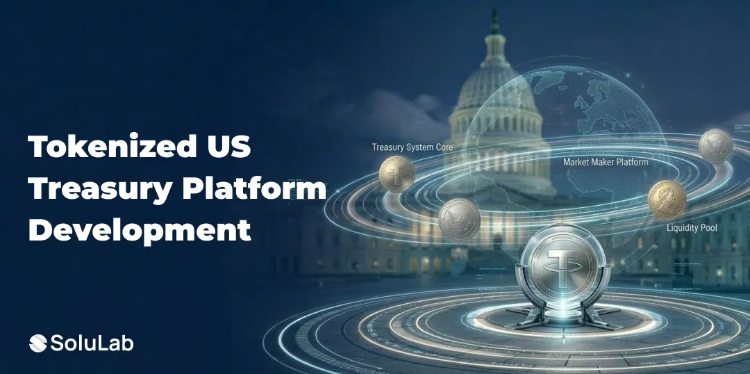 Why Tap into Tokenized US Treasury Platform Development in 2026?