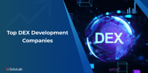 Top DEX Development Companies