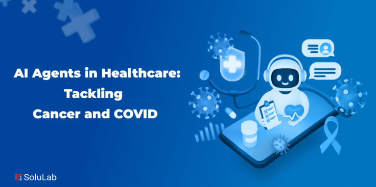 AI Agents in Healthcare-Tackling Cancer and COVID