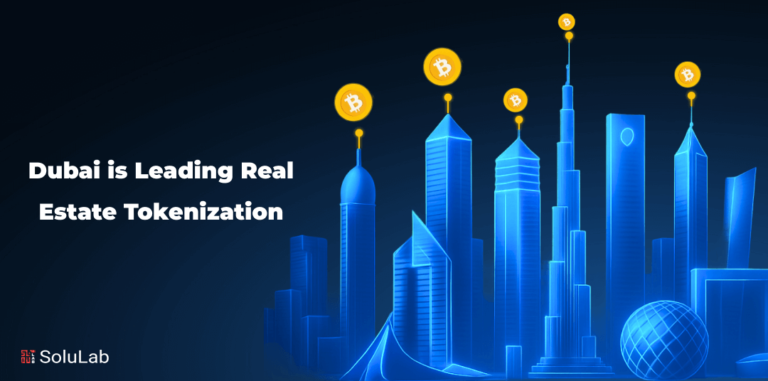 Dubai is Leading Real Estate Tokenization