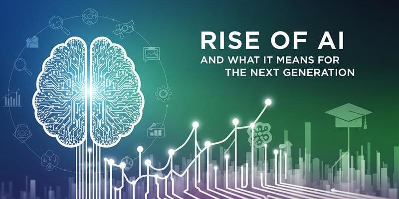 Rise of AI and What It Means for the Next Generation