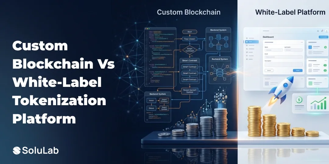 Why Businesses Prefer White-Label Tokenization Platform Over Custom Blockchain?