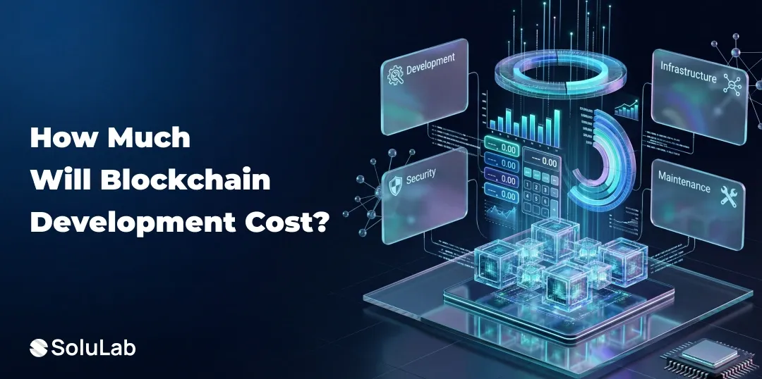 How Much Will Blockchain Development Cost in 2026?