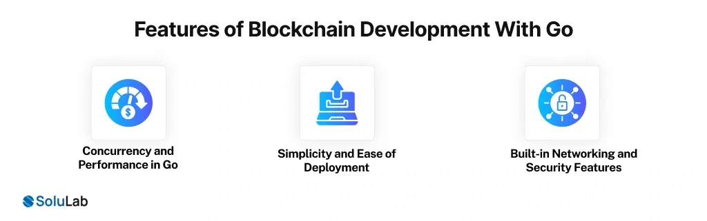 Features of Blockchain Development With Go