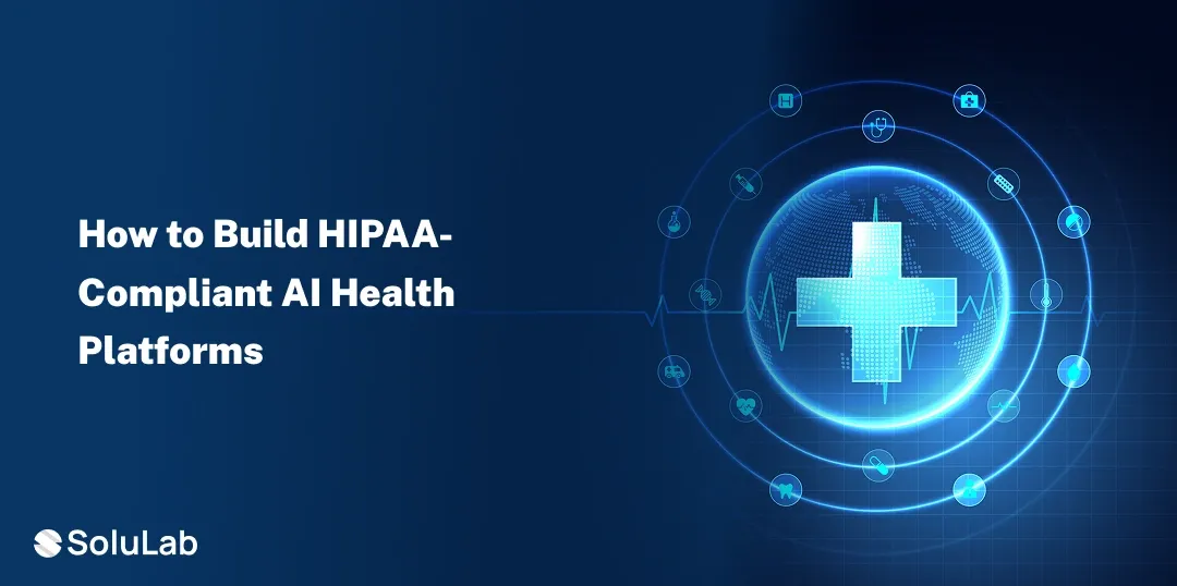 Build HIPAA-Compliant AI Health Platforms
