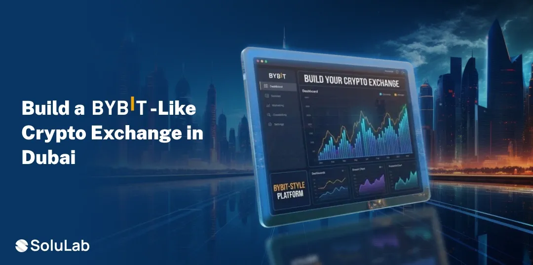 Build a Bybit-Like Crypto Exchange in Dubai 1