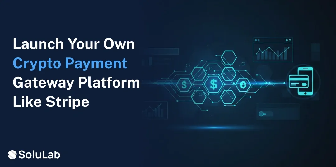 Crypto Payment Gateway Platform Like Stripe