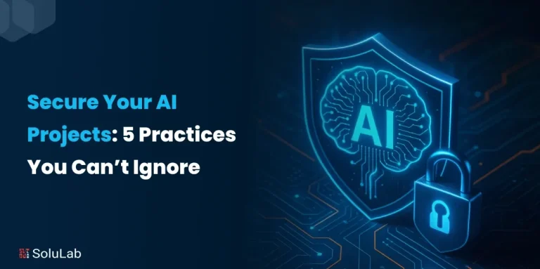 Secure Your AI Projects_ 5 Practices You Can’t Ignore