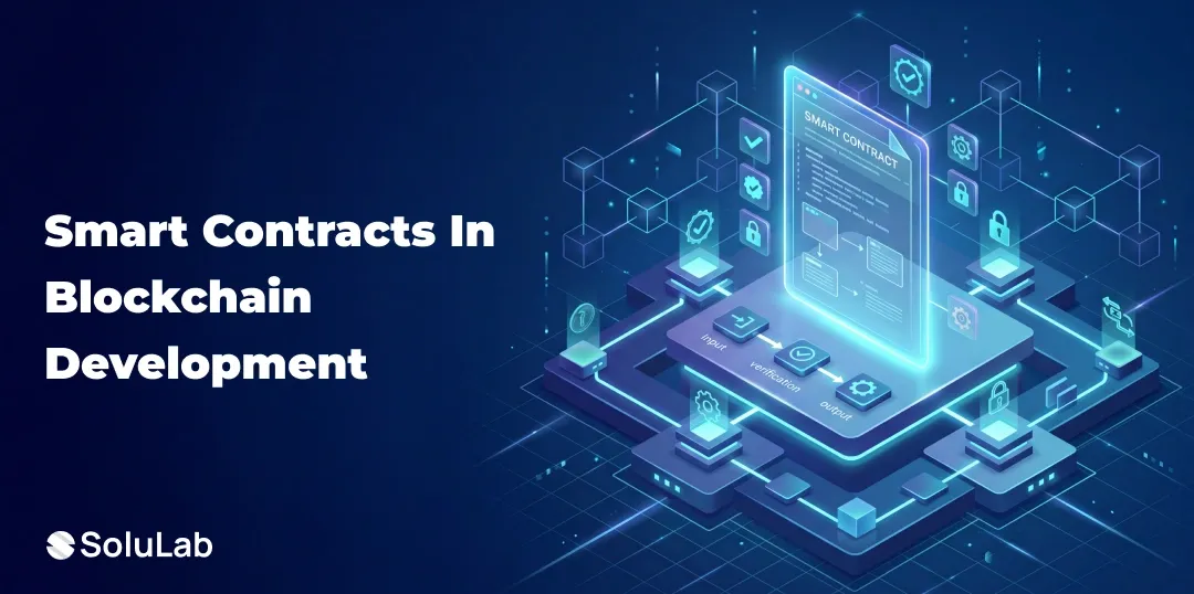 Smart Contracts and Their Role in Blockchain Development