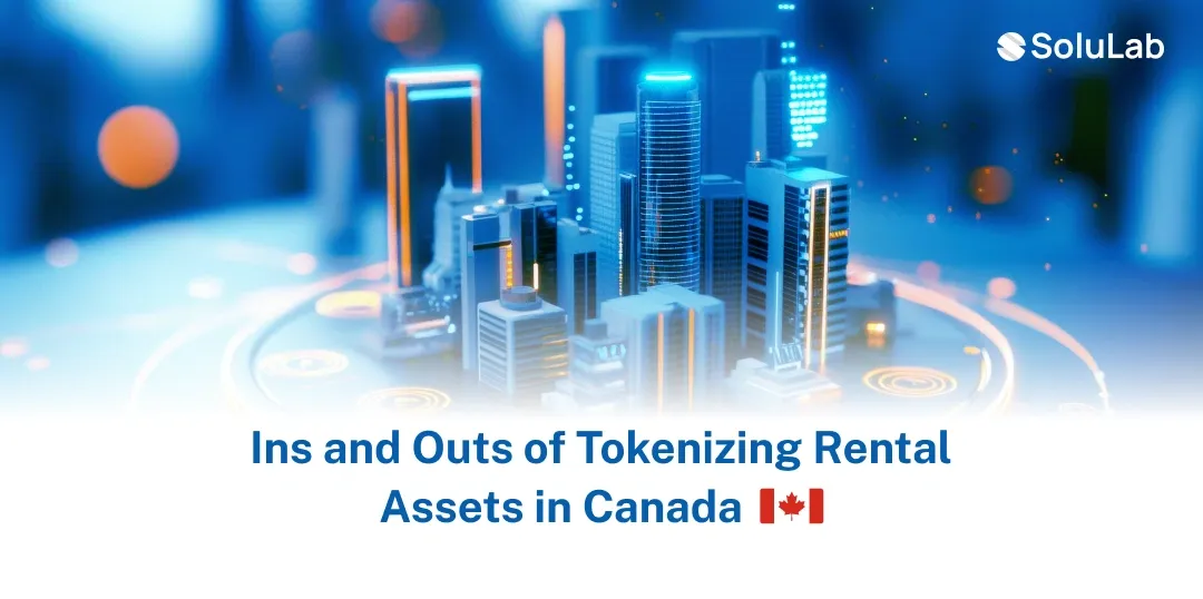 How to Tokenize Rental Assets in Canada: Technology, Cost, and Timeline