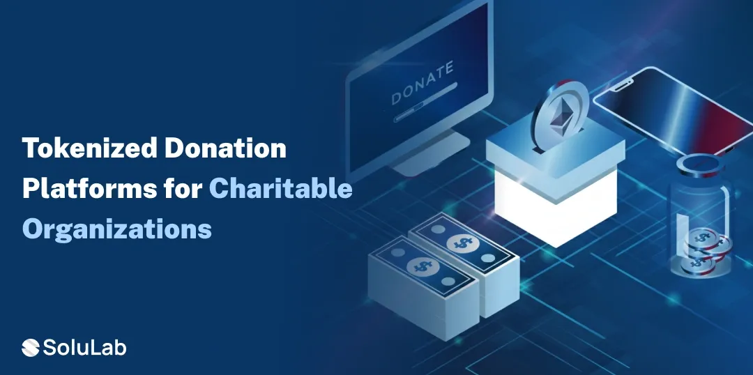 Tokenized Donation Platforms for Charitable Organizations