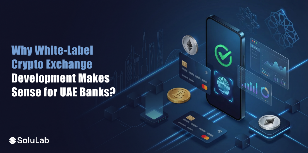 White-Label Crypto Exchange Development for UAE Banks