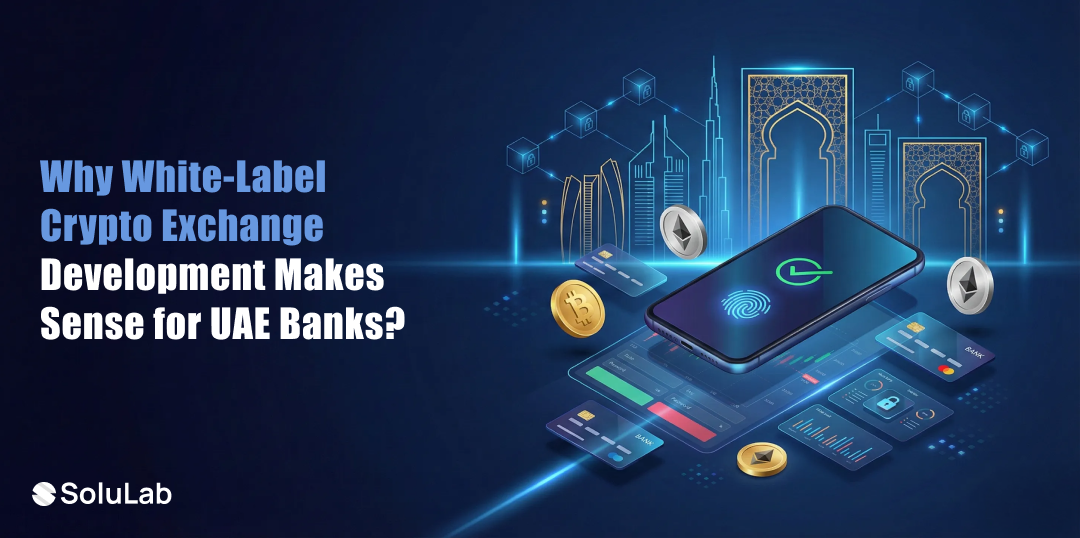 White-Label Crypto Exchange Development for UAE Banks
