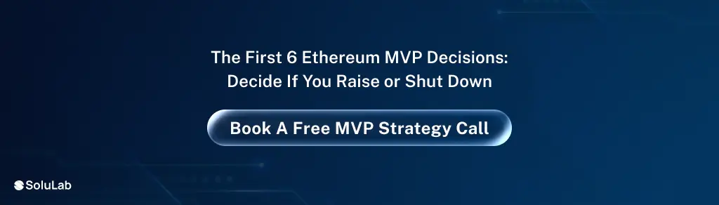 6 Key Ethereum MVP Decisions