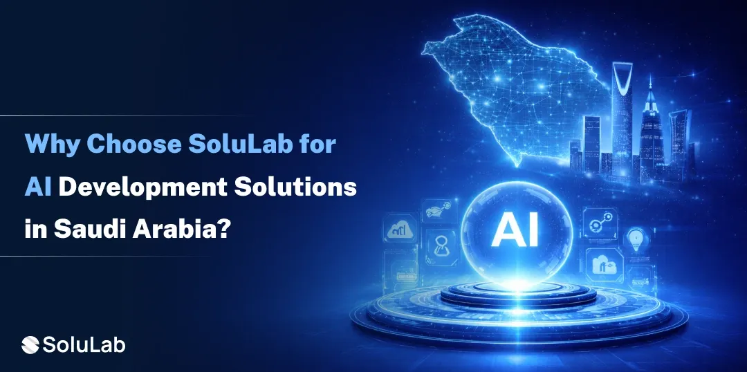 Why Choose SoluLab for AI Development in Saudi Arabia?