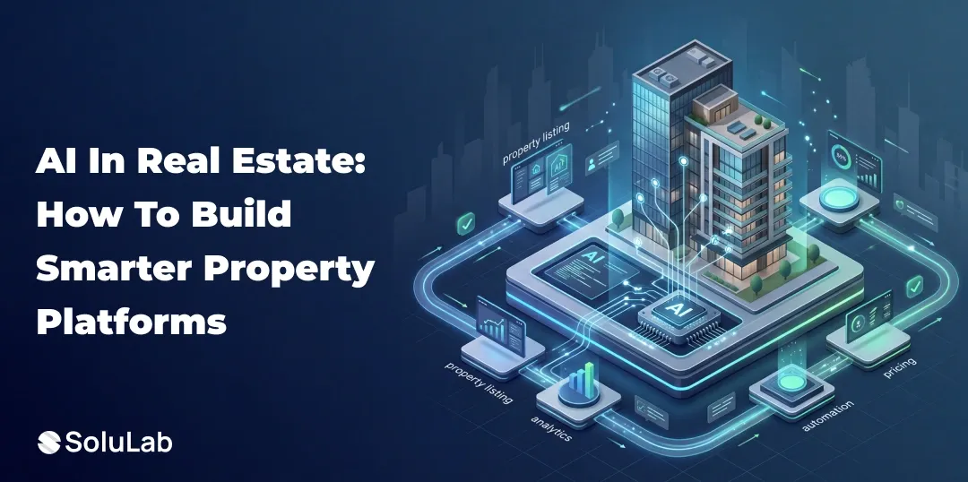 AI in Real Estate: How to Build Smarter Property Platforms in 2026