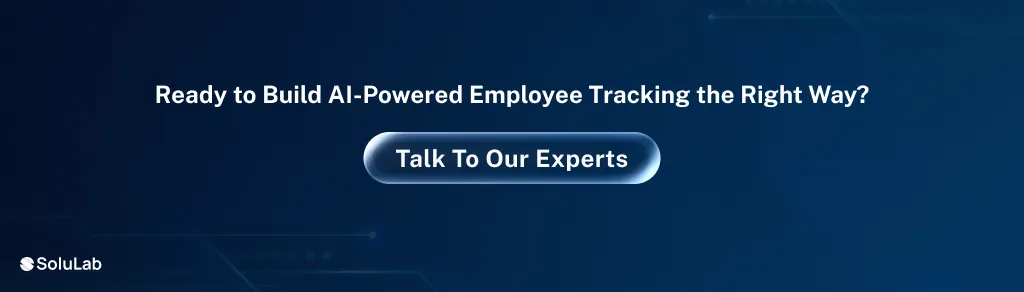 CTA 1 Build AI-Powered Employee Tracking Software