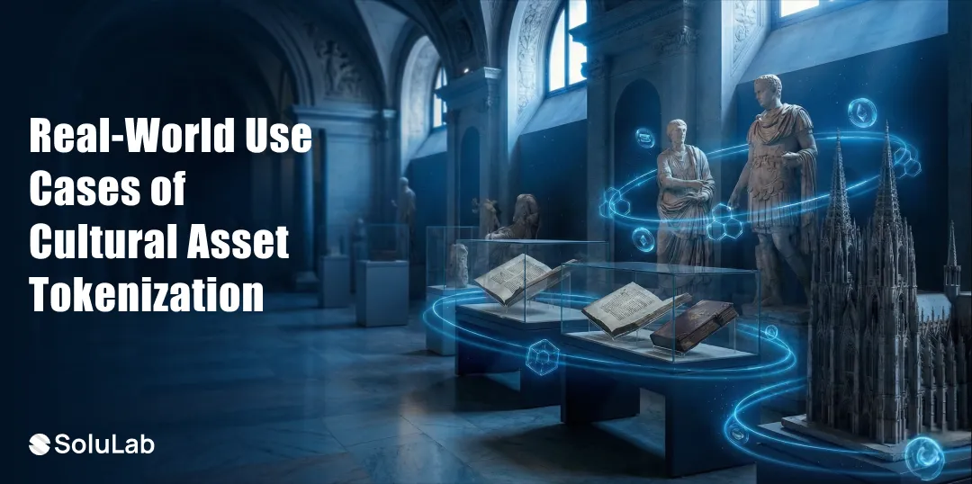 From Museums to Monuments: Real-World Use Cases of Cultural Asset Tokenization