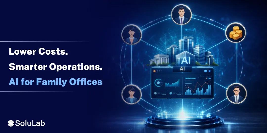 How AI Helps Family Offices Reduce Operational Costs by 30–40%?