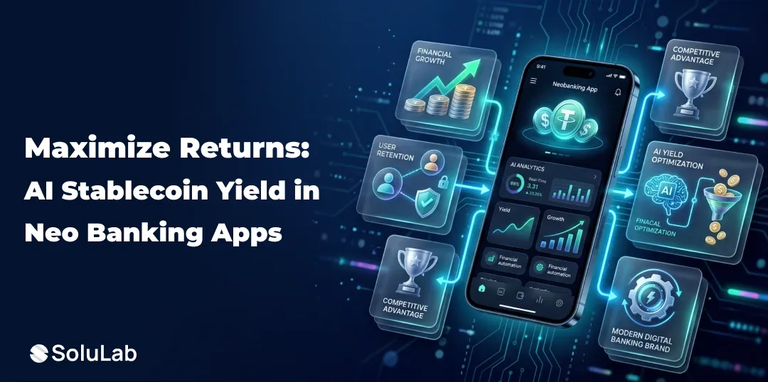 5 Strategic Benefits of Adding AI-Powered Stablecoin Yield to Your Neo Banking App