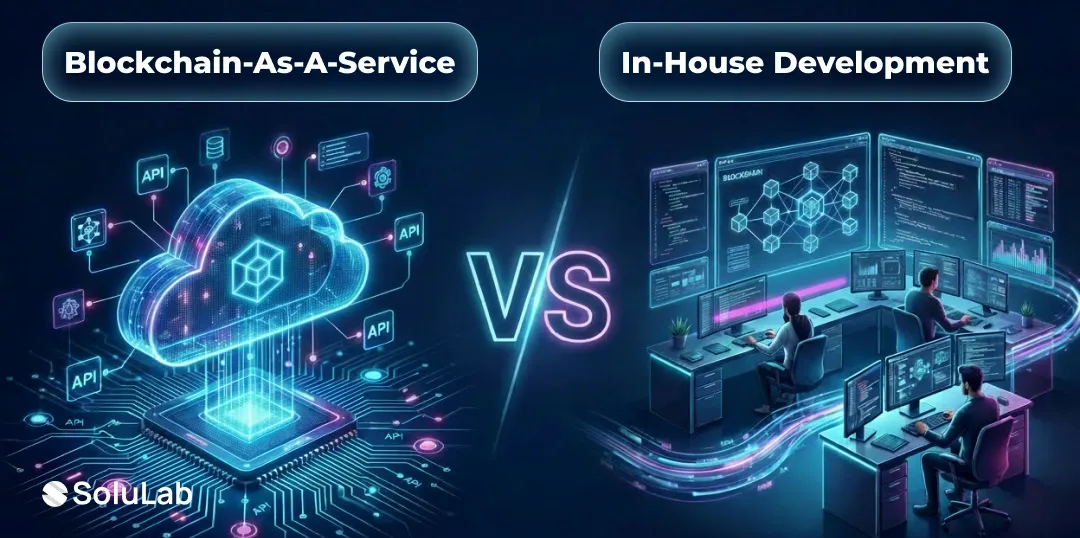 Blockchain-as-a-Service vs In-House Development: What is More Cost-Effective?