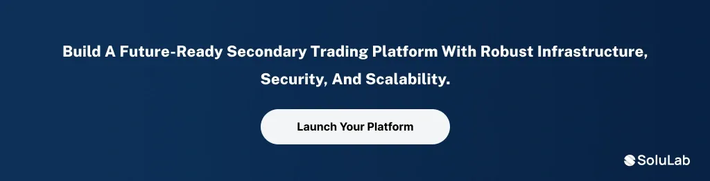 Build secondary trading platform