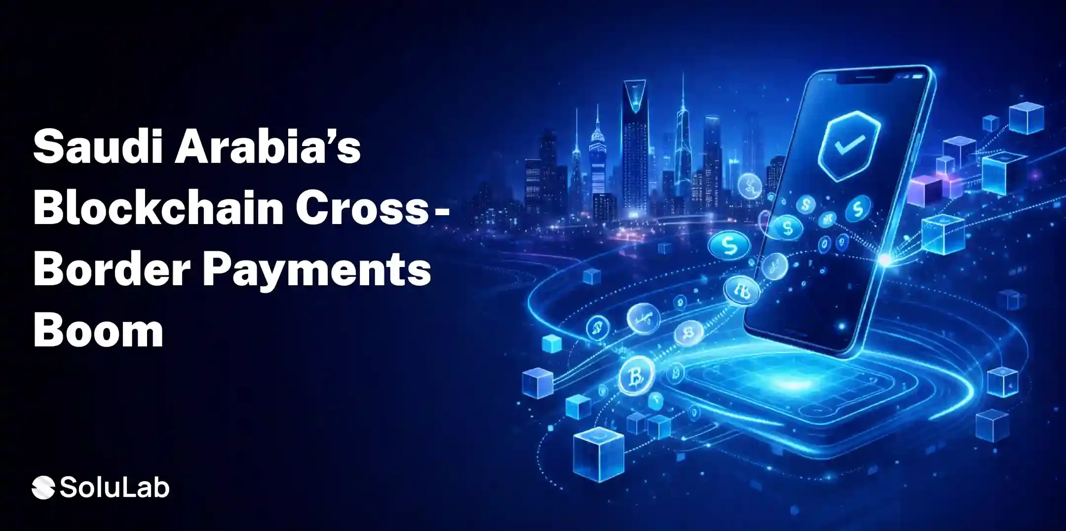 What Is Driving Blockchain Cross-Border Payments Growth in Saudi Arabia?