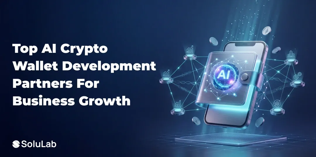 Top AI Crypto Wallet Development Partners for Business Growth In 2026
